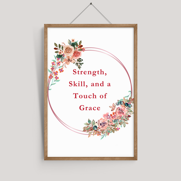Strength, Skill, And A Touch Of Grace Wall Art