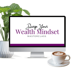 Design Your Wealth Mindset Masterclass