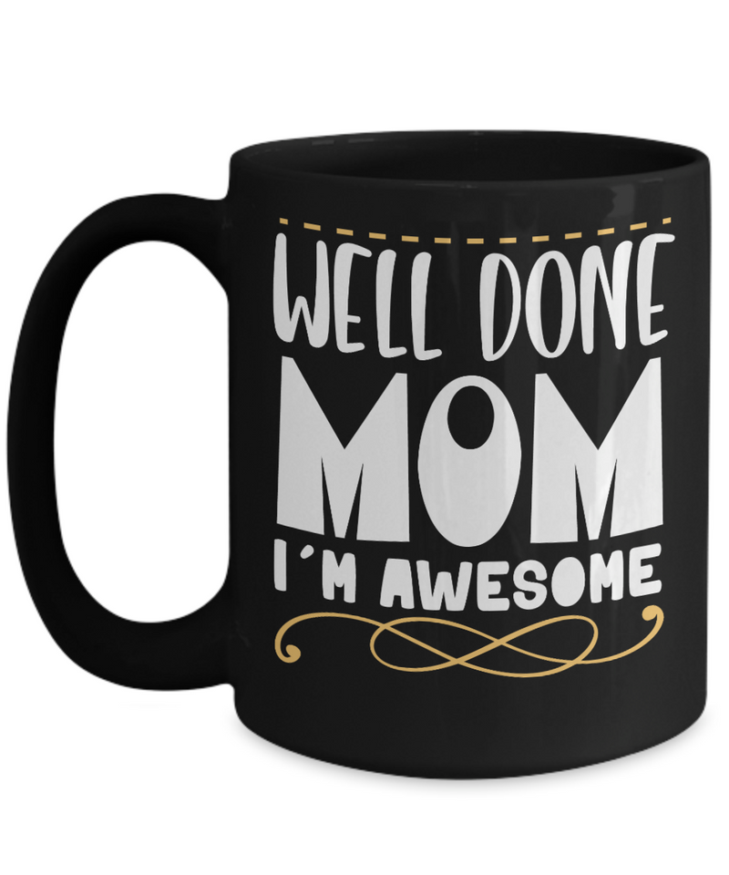 Well Done Mom Coffee Mug