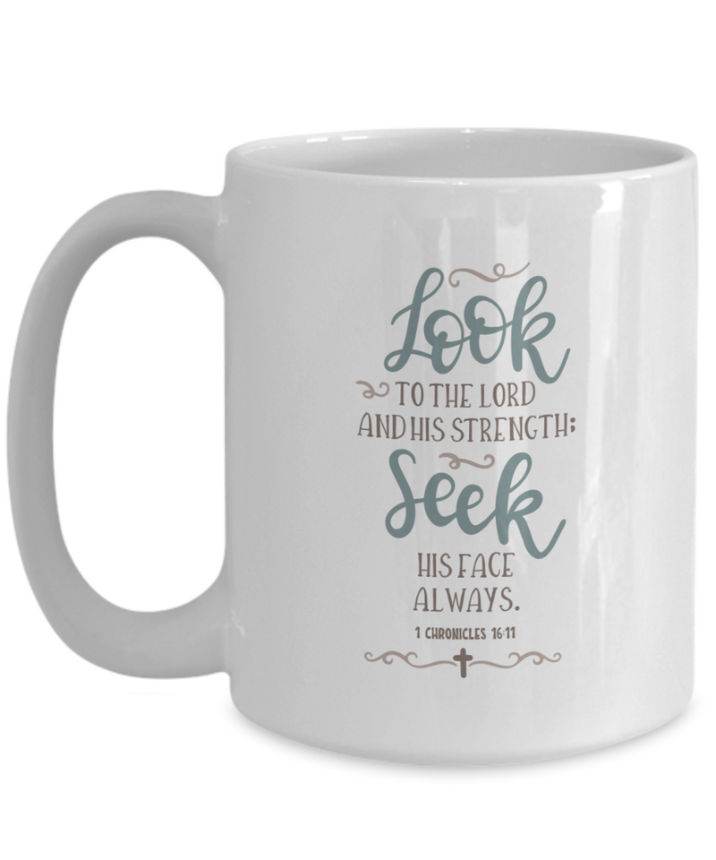 1 Chronicles 16-11 Scripture Coffee Mug
