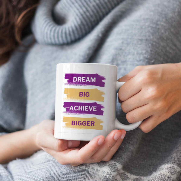 Dream Big, Achieve Bigger Coffee Mug