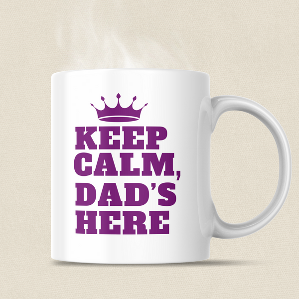 Keep Calm, Dad's Here Coffee Mug