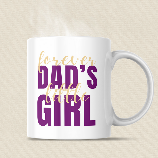 Forever Dad's Little Girl Coffee Mug