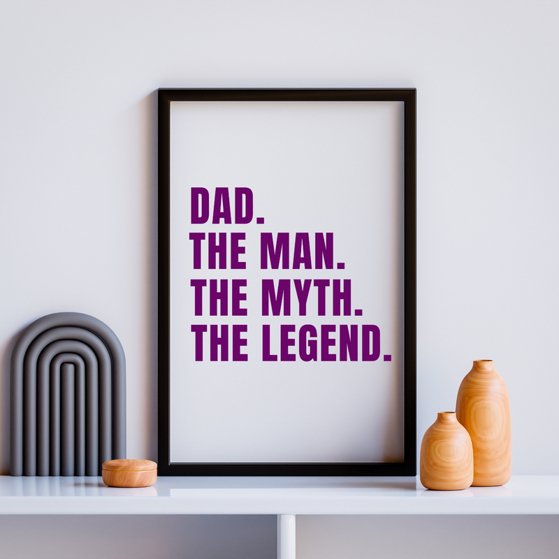 Dad: The Man, The Myth, The Legend Wall Art