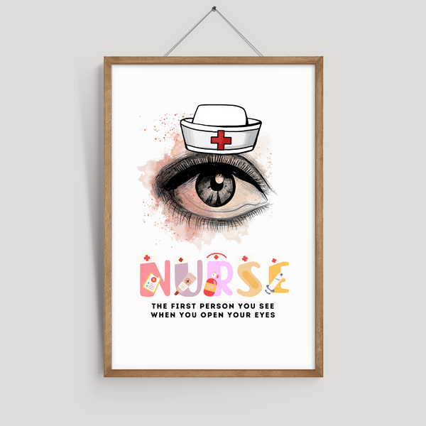 Nurse The First Person You See When You Open Your Eyes Wall Art