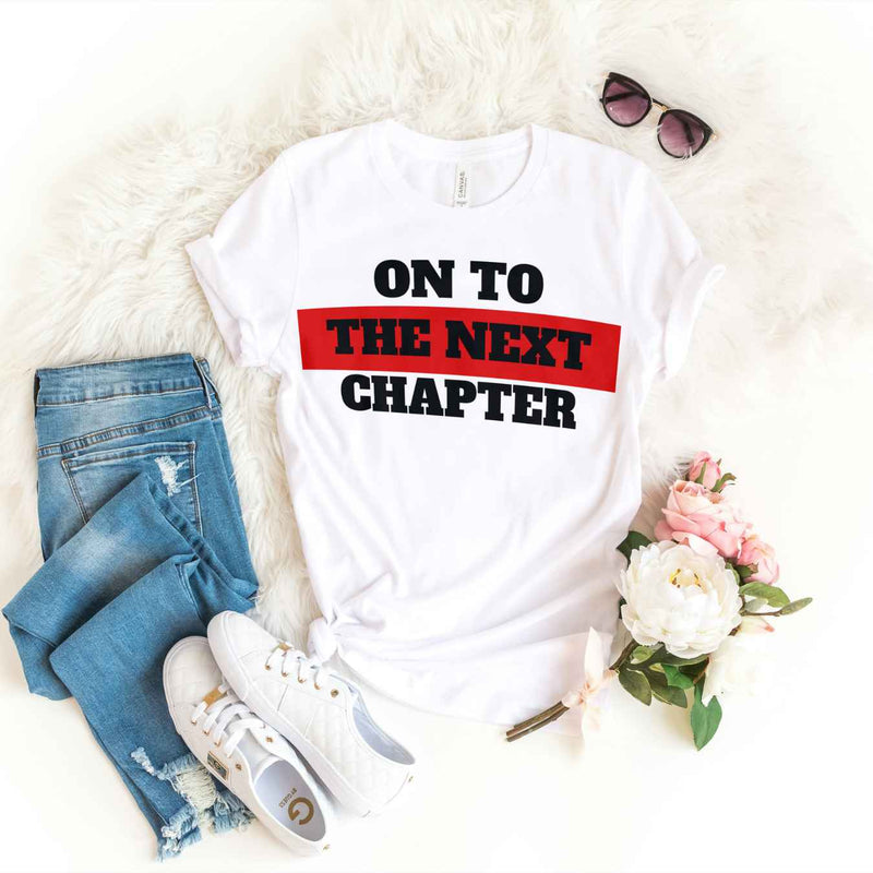 On to the Next Chapter T-shirt