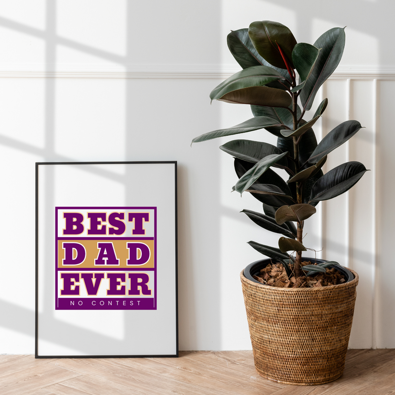 Best Dad Ever, No Contest Wall Art