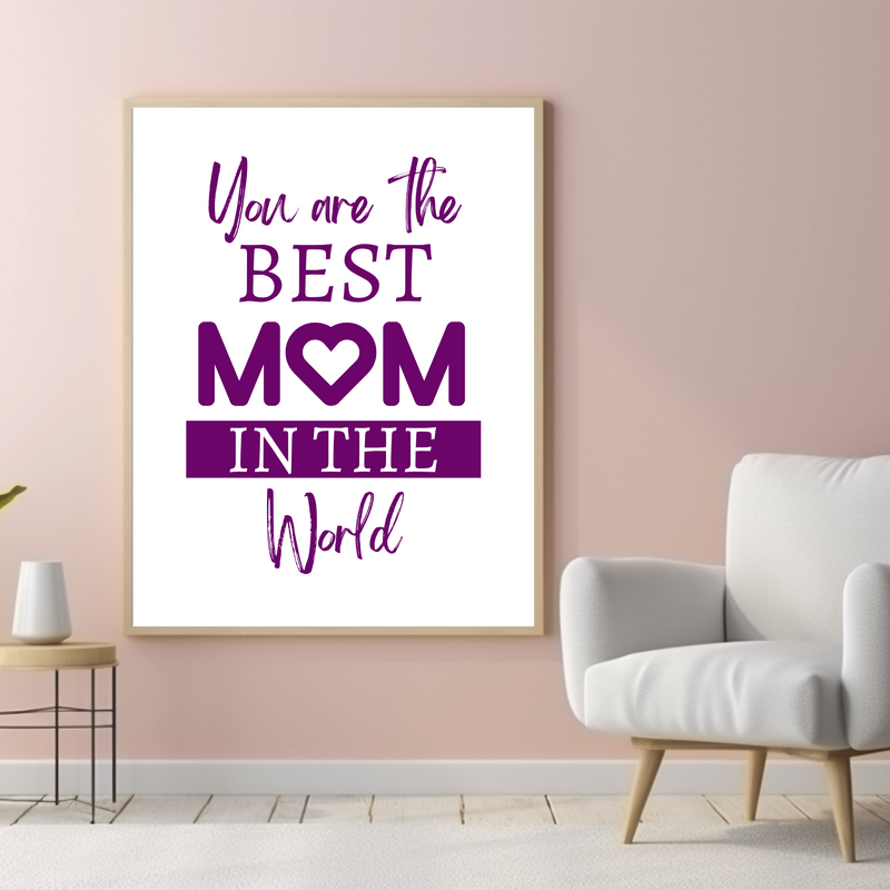 You're The Best Mom In The World Wall Art