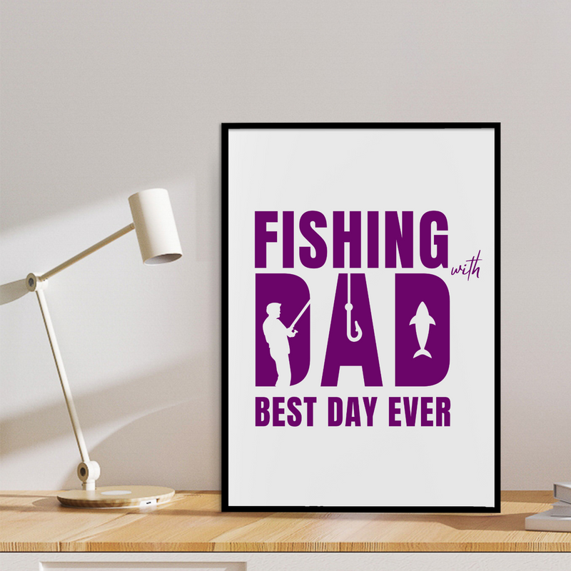 Fishing with Dad - Best Day Ever Wall Art