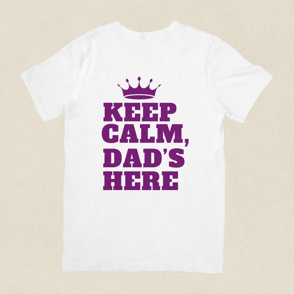 Keep Calm, Dad's Here T-shirt