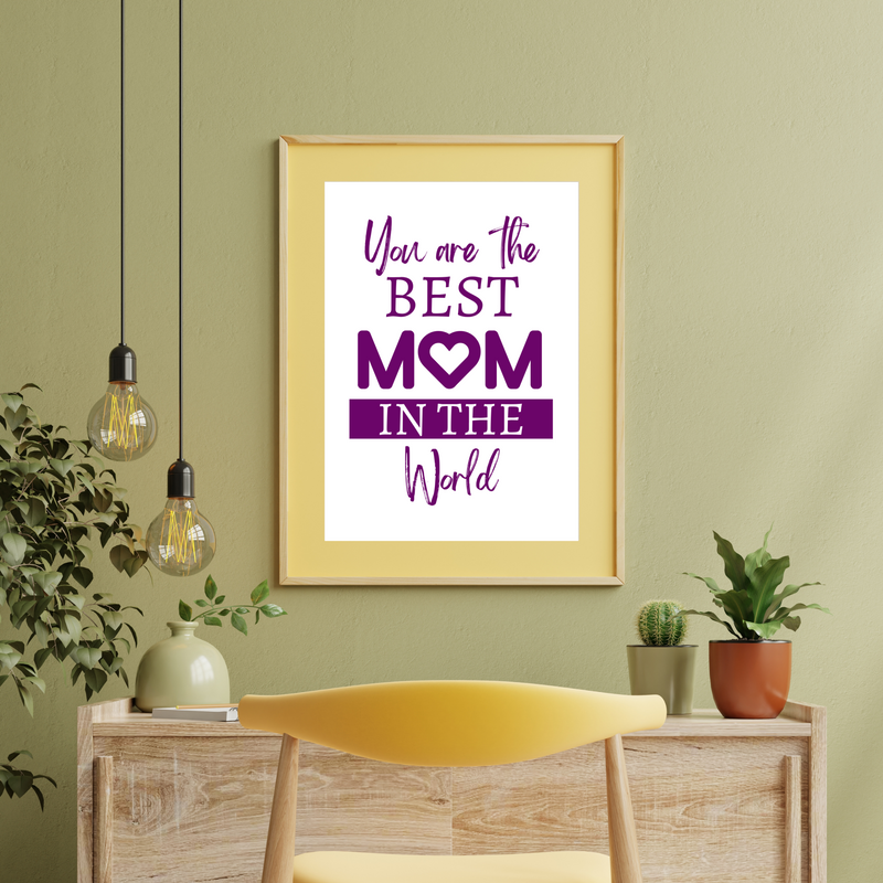 You're The Best Mom In The World Wall Art