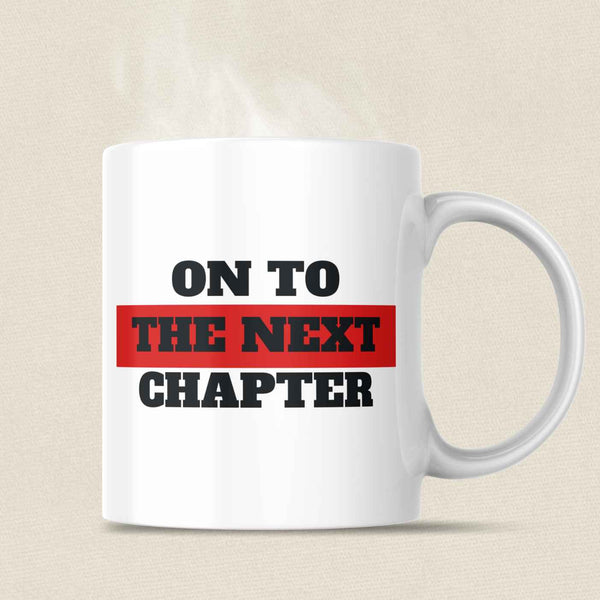 On to the Next Chapter Coffee Mug