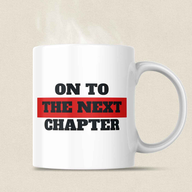 On to the Next Chapter Coffee Mug