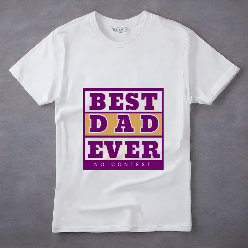 Best Dad Ever, No Contest T-shirt