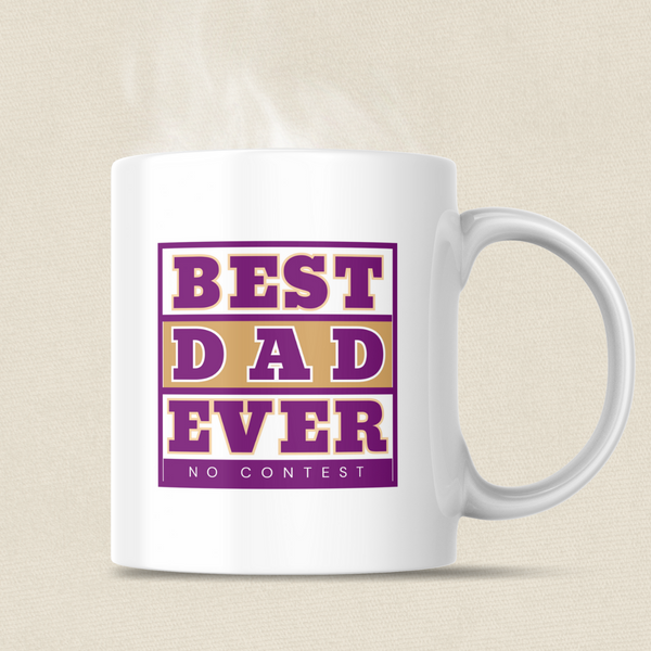 Best Dad Ever, No Contest Coffee Mug