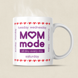Mom Mode All Day Everyday Coffee Mug