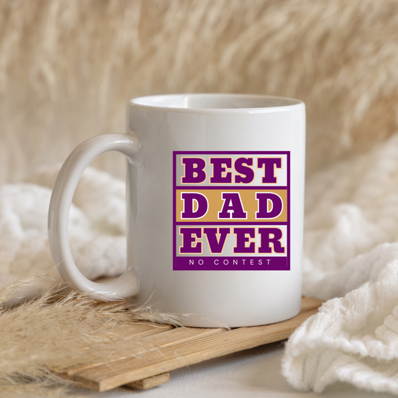 Best Dad Ever, No Contest Coffee Mug