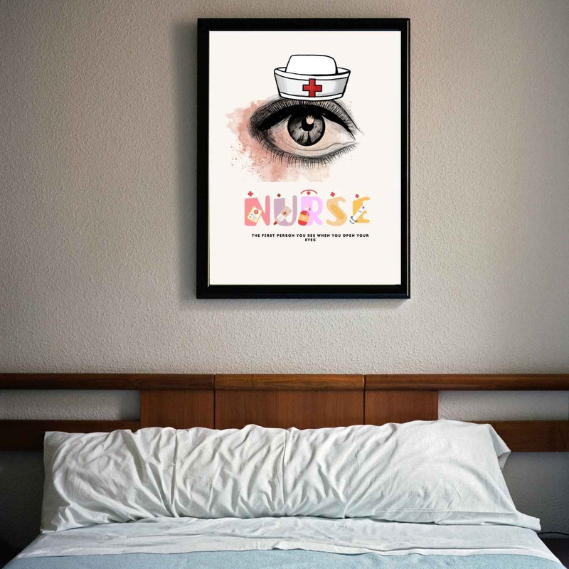 Nurse The First Person You See When You Open Your Eyes Wall Art