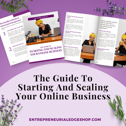 The Guide to Starting And Scaling Your Online Business