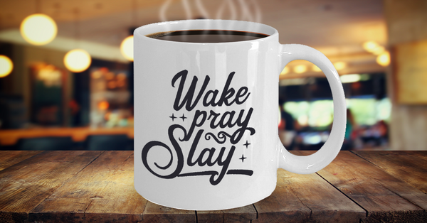 Wake Pray & Slay Coffee Mug