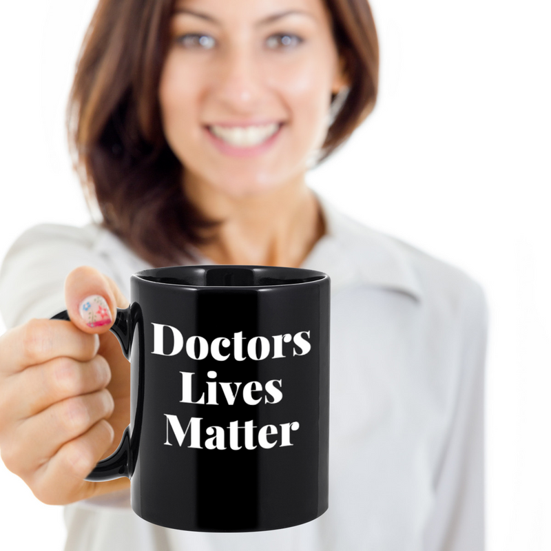 Doctors Lives Matter Coffee Mug