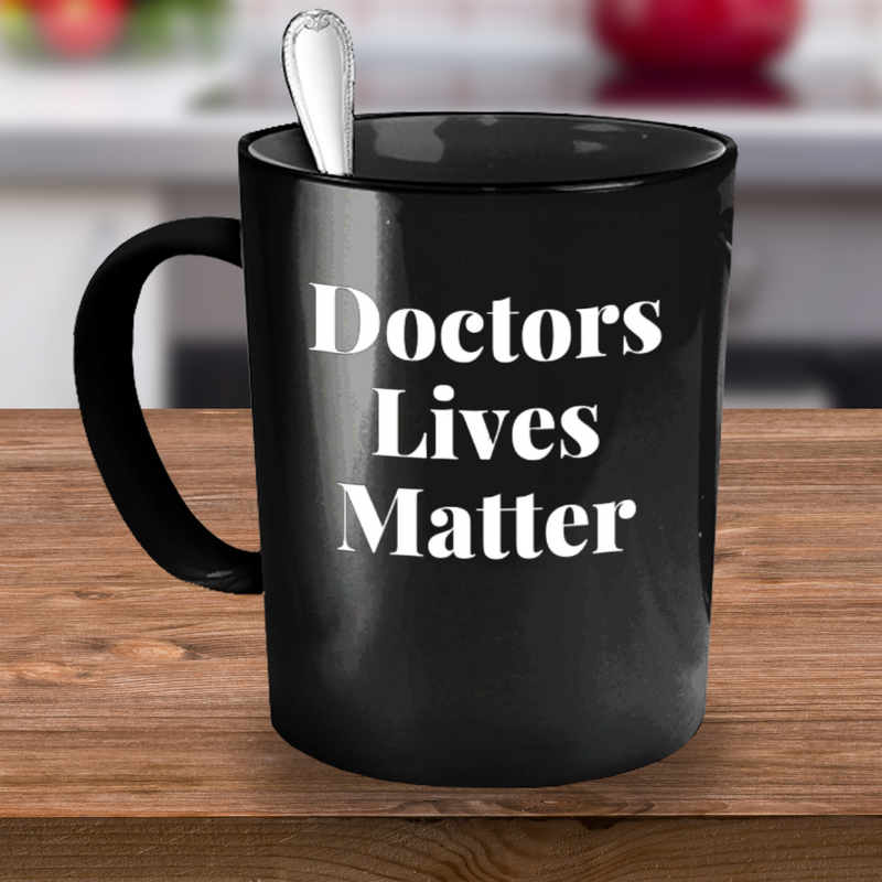 Doctors Lives Matter Coffee Mug