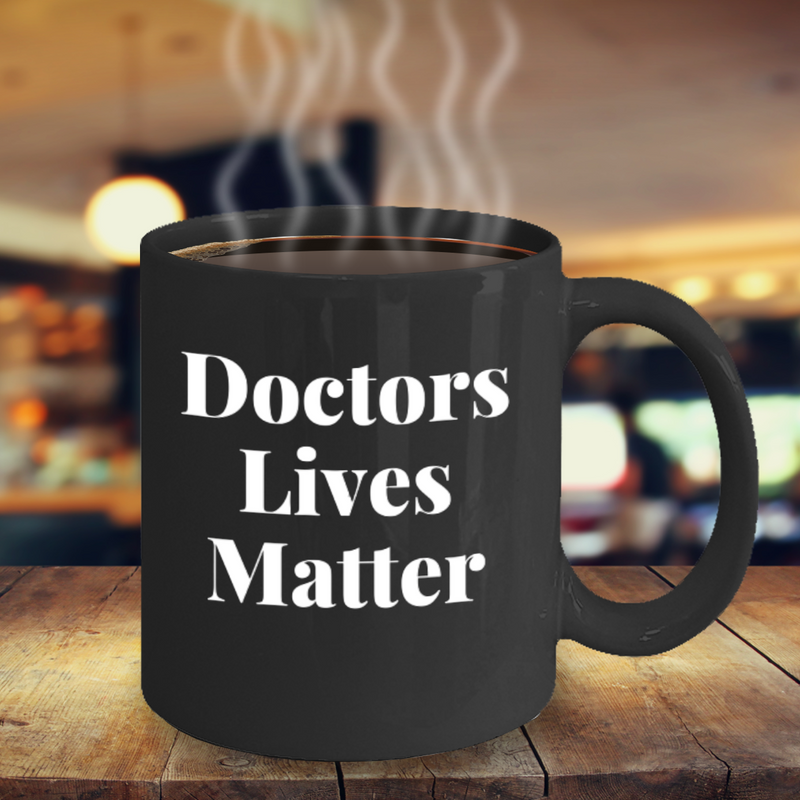 Doctors Lives Matter Coffee Mug