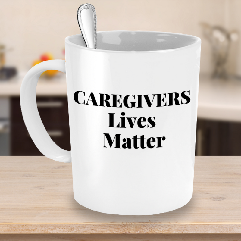 Caregivers Lives Matter Coffee Mug - White