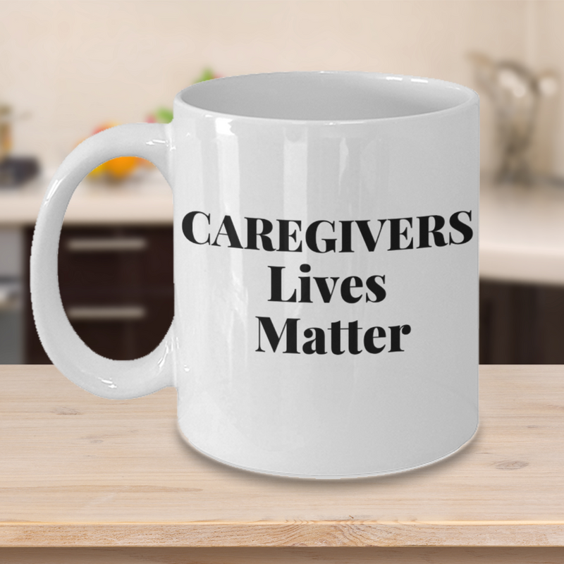 Caregivers Lives Matter Coffee Mug - White