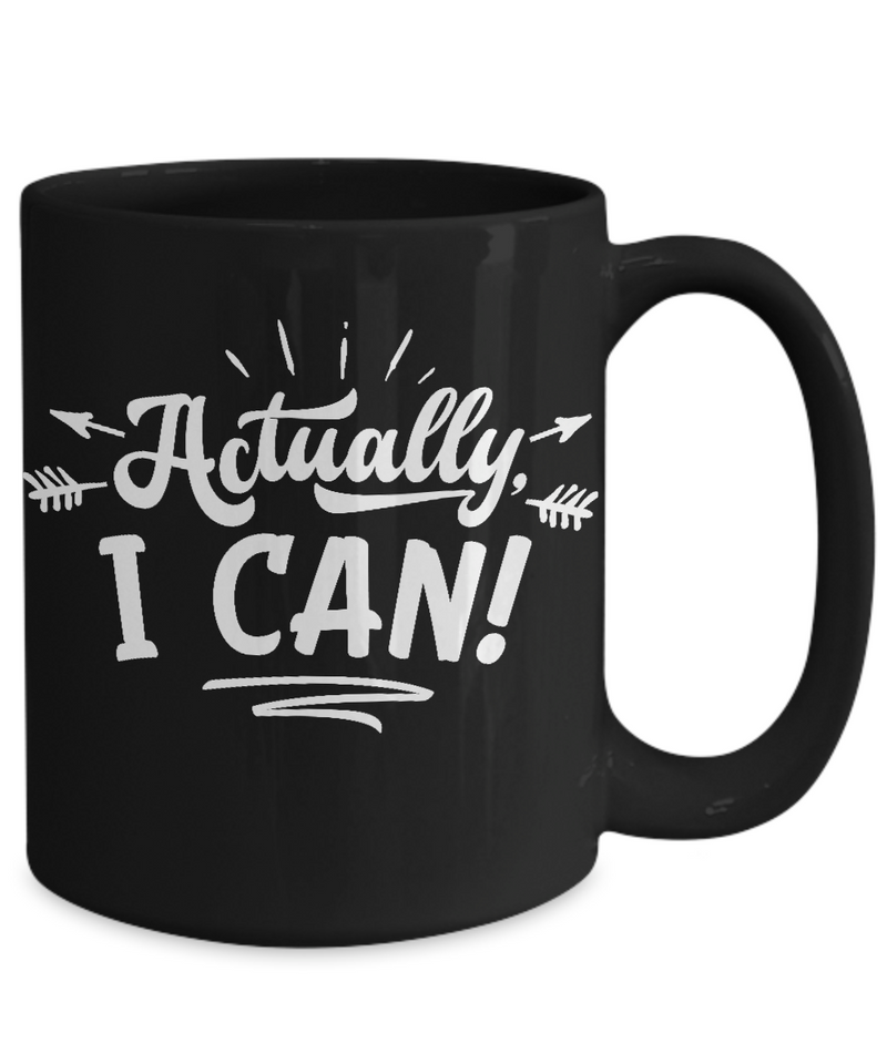 Actually I Can Black Mug