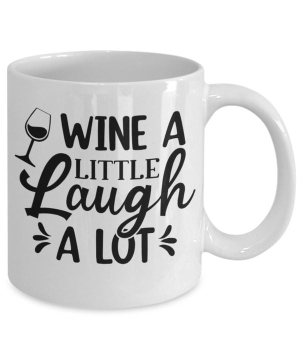 Wine A little Laugh A lot White Mug
