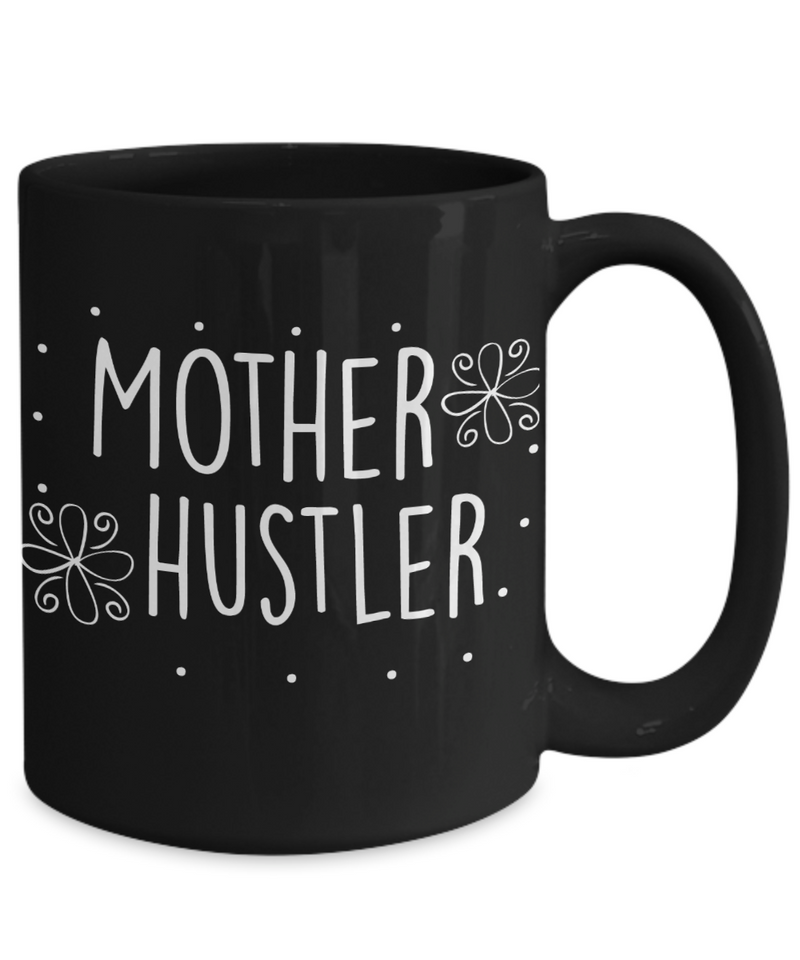 Mother Hustler Coffee Mug