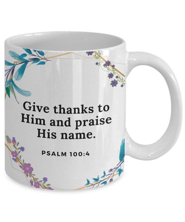 Psalm 100:4 Scripture Coffee Mug