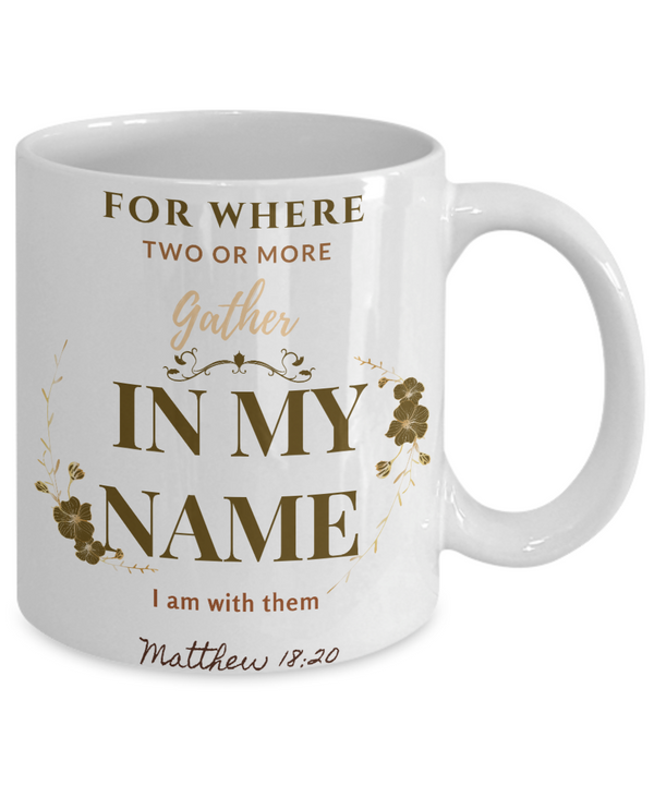 Matthew 18:20 Scripture Coffee Mug