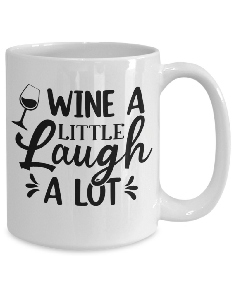 Wine A little Laugh A lot White Mug