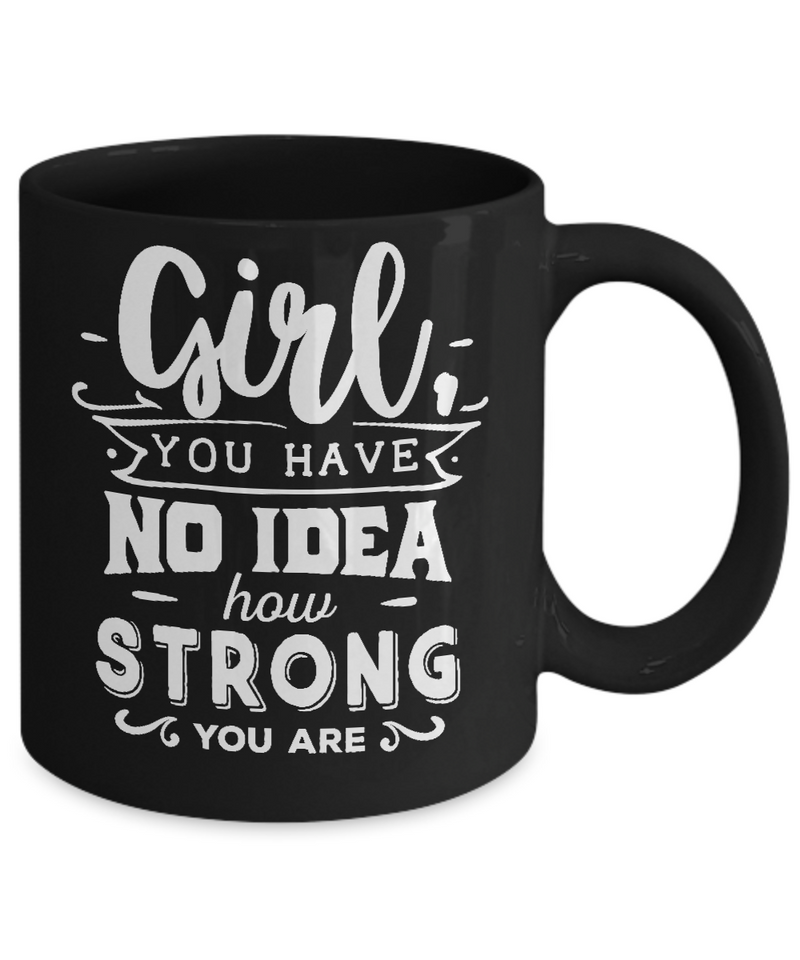 Girl You Have No Idea Black Mug