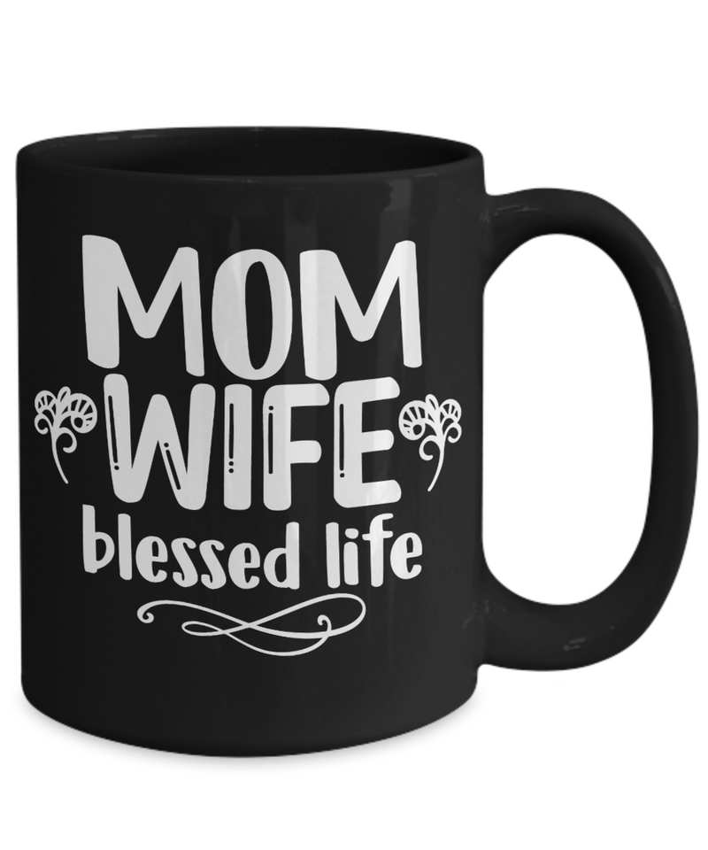 Mom Wife Blessed Life Coffee Mug