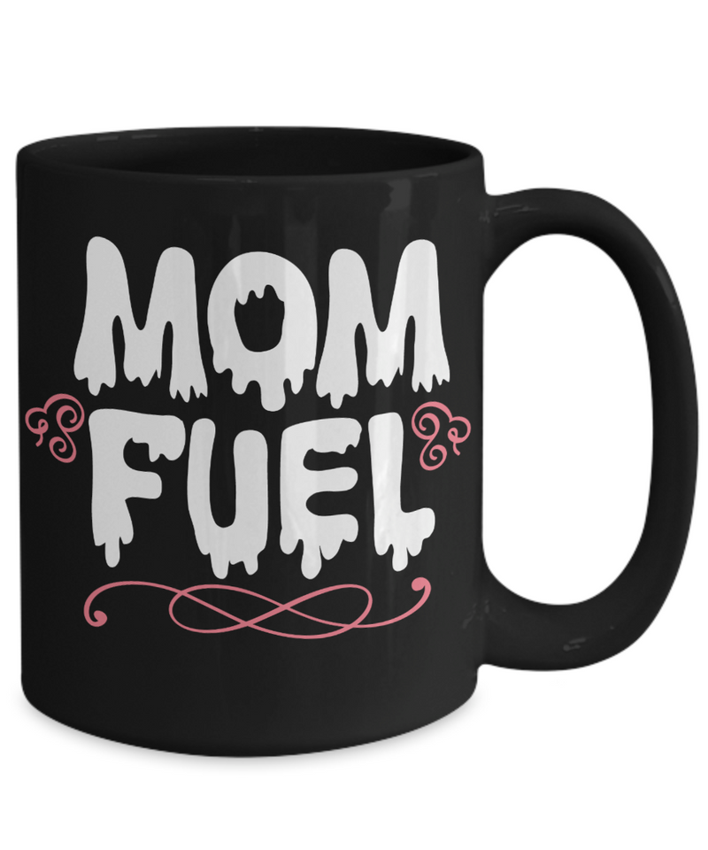 Mom Fuel Coffee Mug