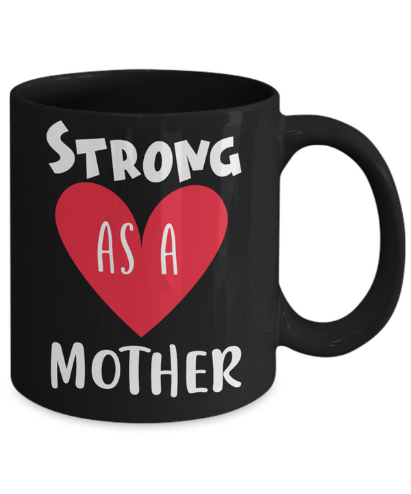 Strong As a Mother Coffee Mug