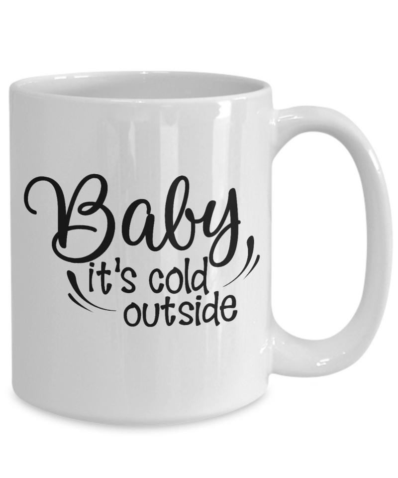 Baby, it's Cold Outside Coffee Mug