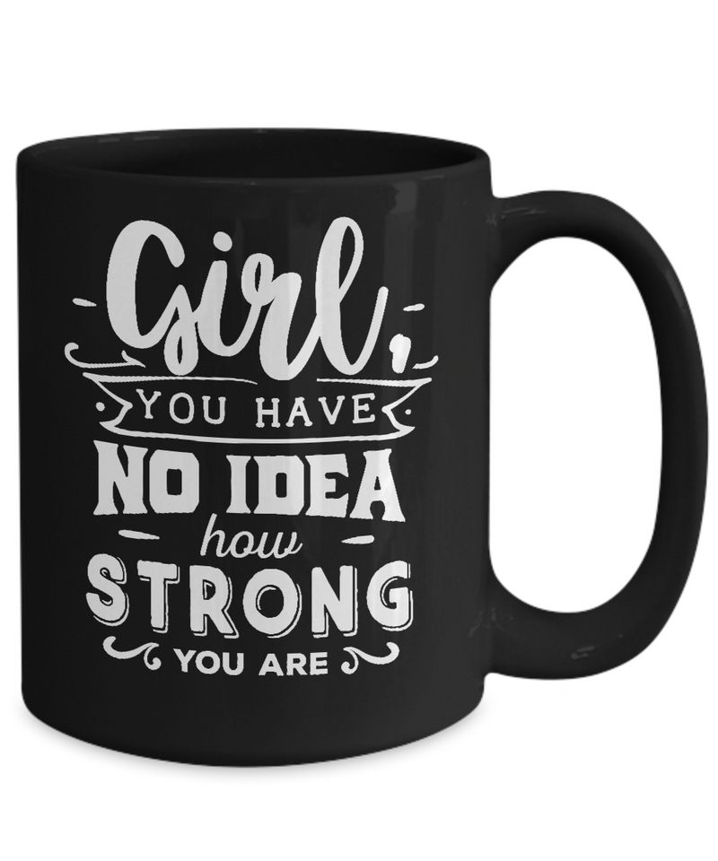 Girl You Have No Idea Black Mug