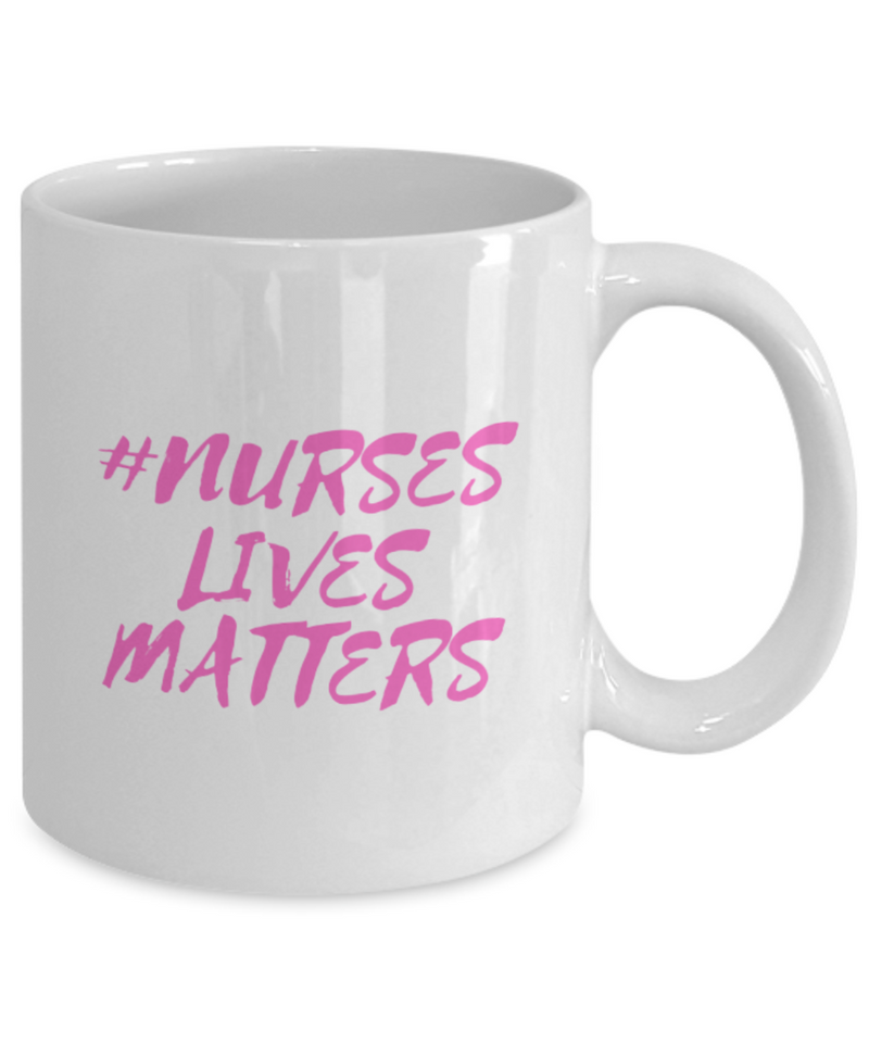 NURSES LIVES MATTER COFFEE MUG
