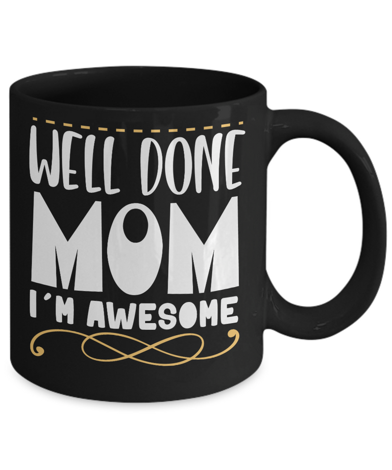 Well Done Mom Coffee Mug