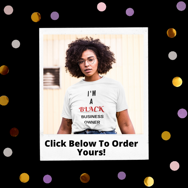 I'm a Black Business Owner Tee