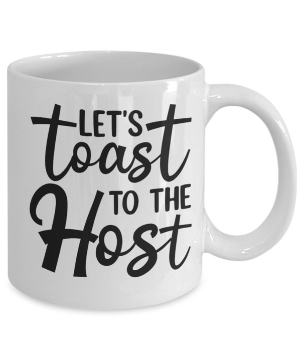 Let's toast to the Host White Mug