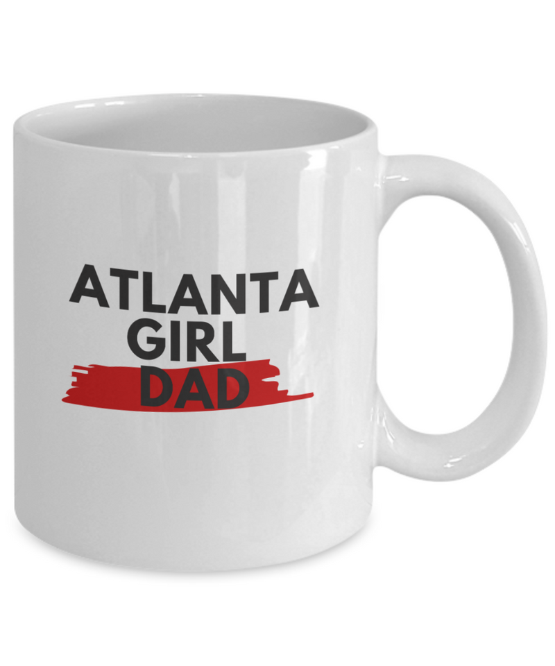 ATLANTA GIRL DAD COFFEE MUG.  Show Your Girl Dad Pride