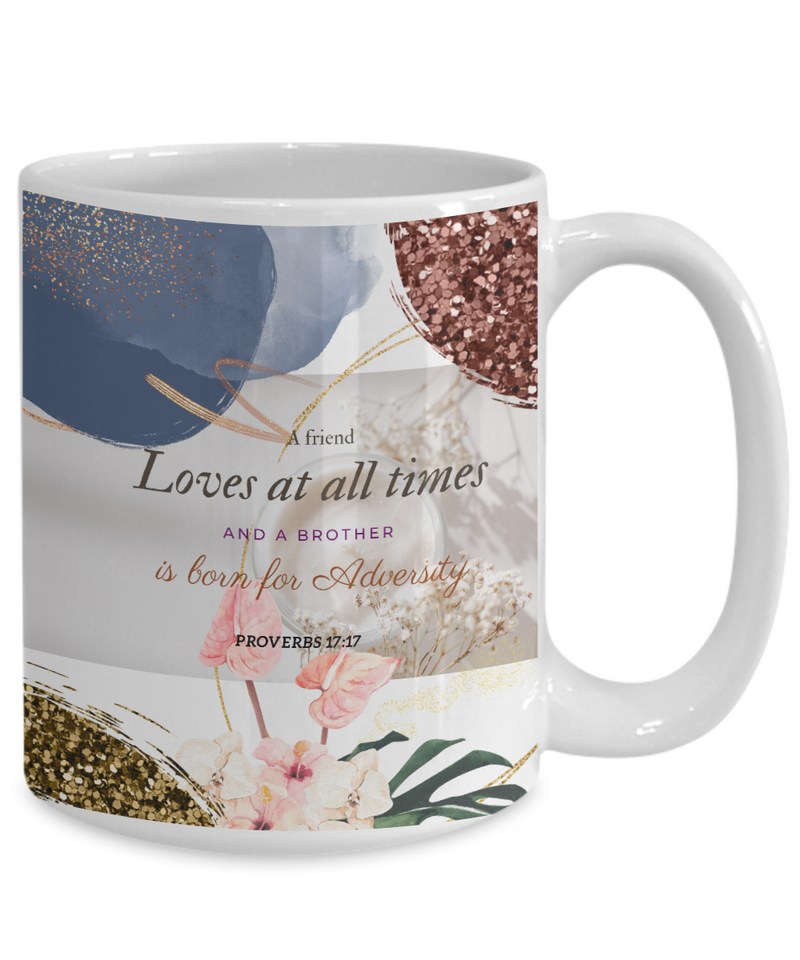 Proverbs 17:17 Scripture Coffee Mug