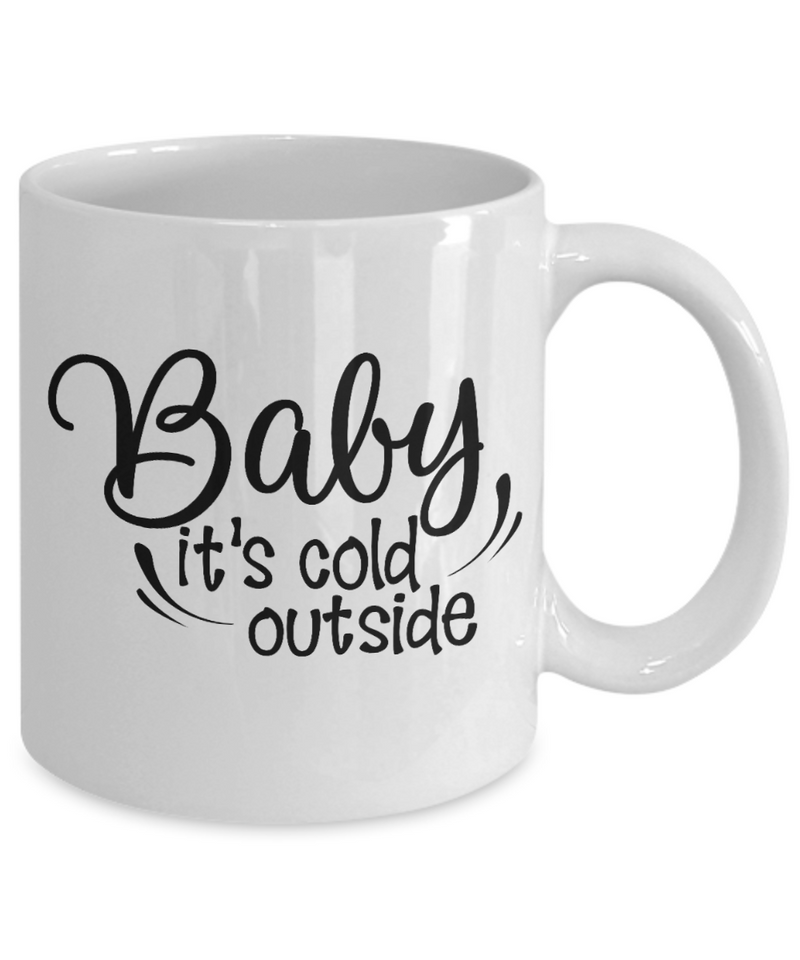 Baby, it's Cold Outside Coffee Mug