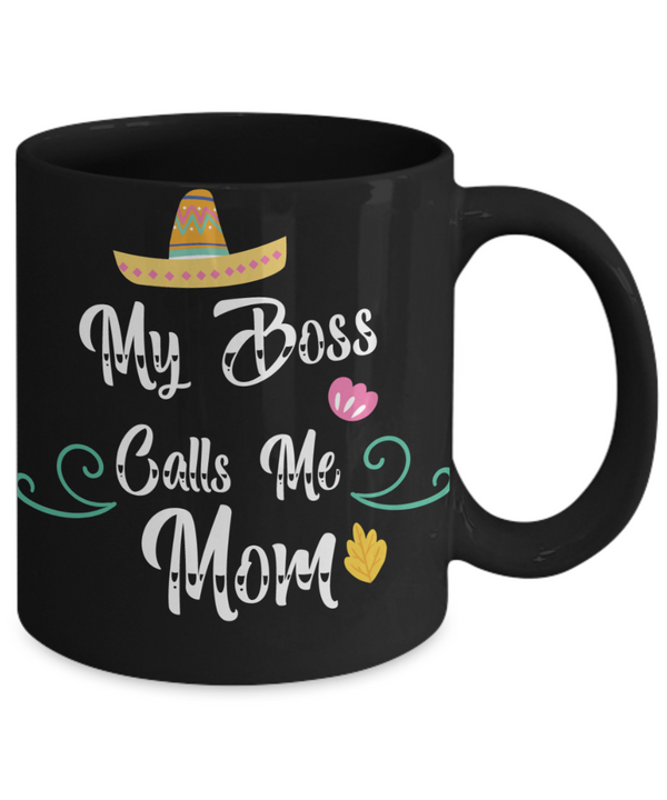 My Boss Calls Me Mom Coffee Mug