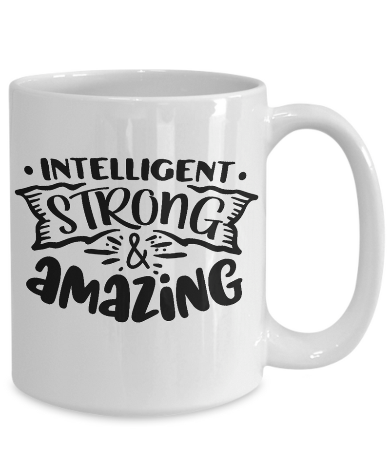 Intelligent Strong & Amazing White Mug